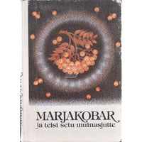 ... Marjakobar ja teisi setu muinasjutte