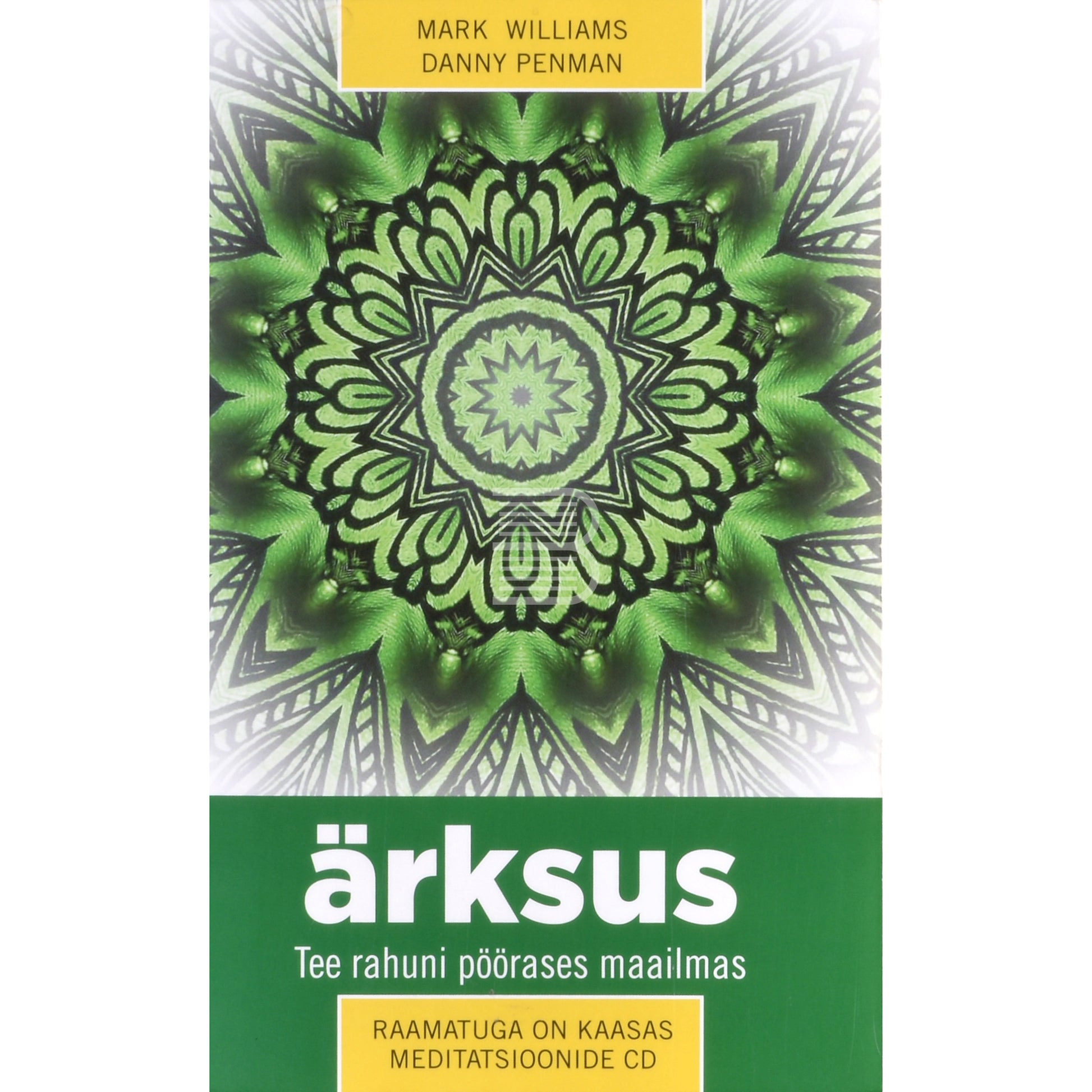 Mark Williams. Ärksus. Tee rahuni pöörases maailmas