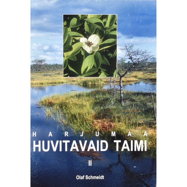 Olaf Schmeidt. Harjumaa huvitavaid taimi 2. osa