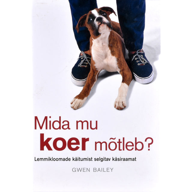 Gwen Bailey. Mida mu koer mõtleb?