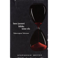 Stephenie Meyer Bree Tanneri lühike teine elu