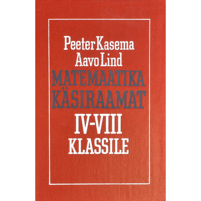 Peeter Kasema, Aavo Lind. Matemaatika käsiraamat