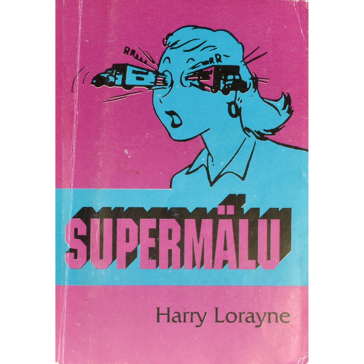 Harry Lorayne. Supermälu. Mälu treeningust