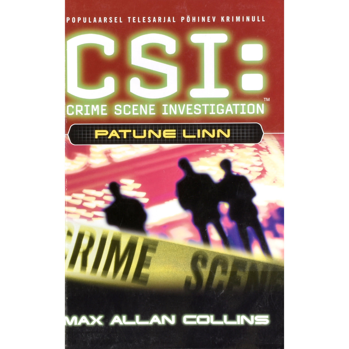 Max Allan Collins. CSI: Patune linn