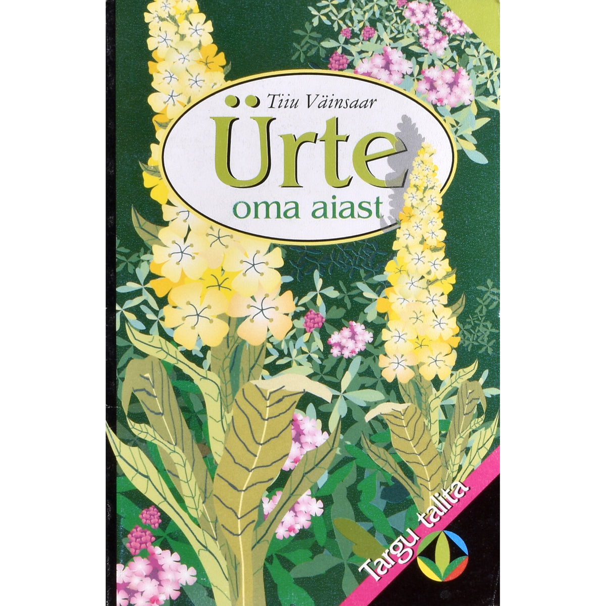 Tiiu Väinsaar. Ürte oma aiast