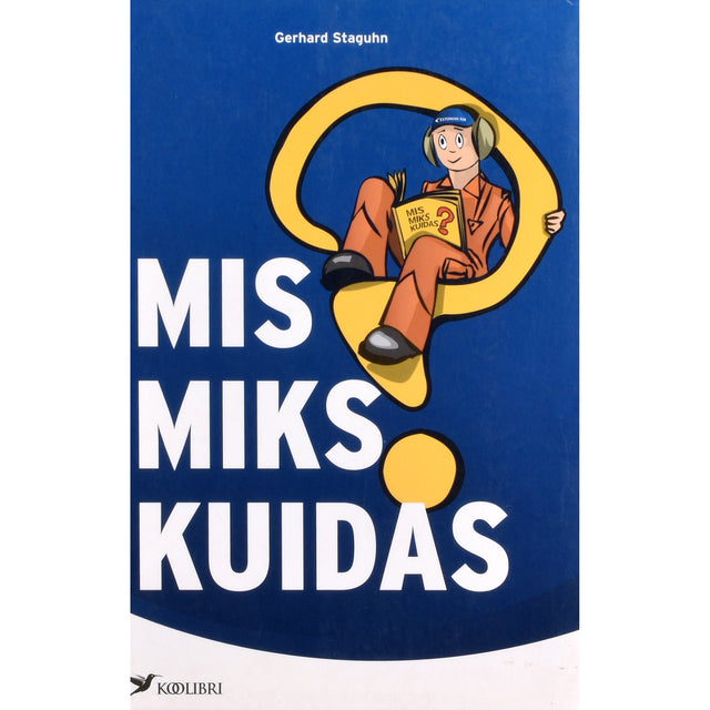 Gerhard Staguhn. Miks? Mis? Kuidas?