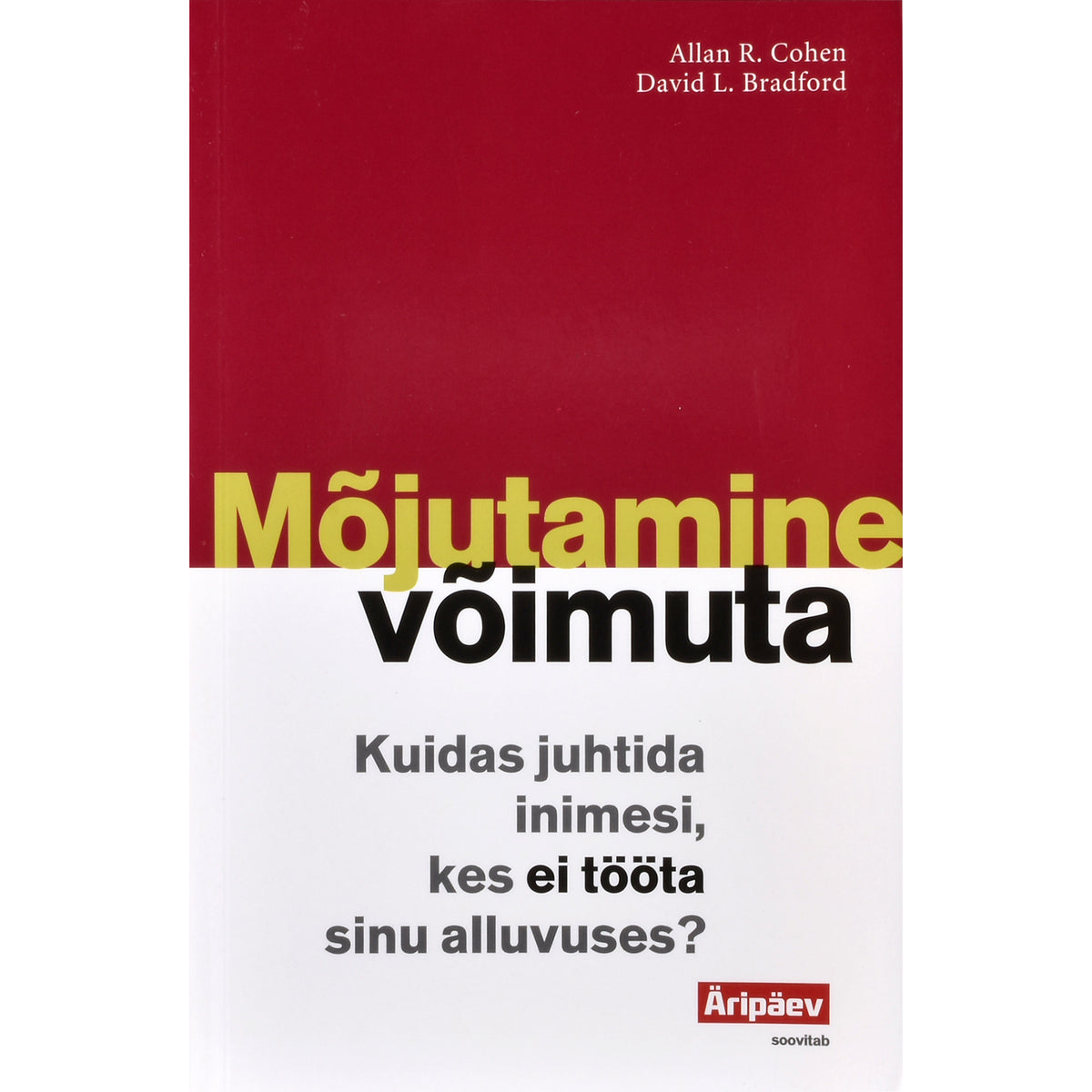 David L. Bradford, Allan R. Cohen. Mõjutamine võimuta