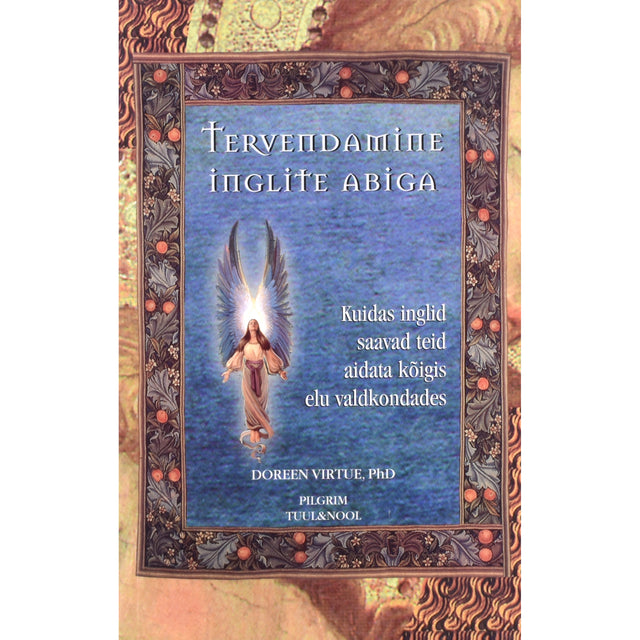 Doreen Virtue. Tervendamine inglite abiga