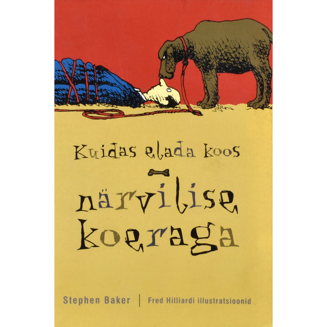 Stephen Baker. Kuidas elada koos närvilise koeraga
