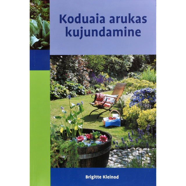 Brigitte Kleinod. Koduaia arukas kujundamine