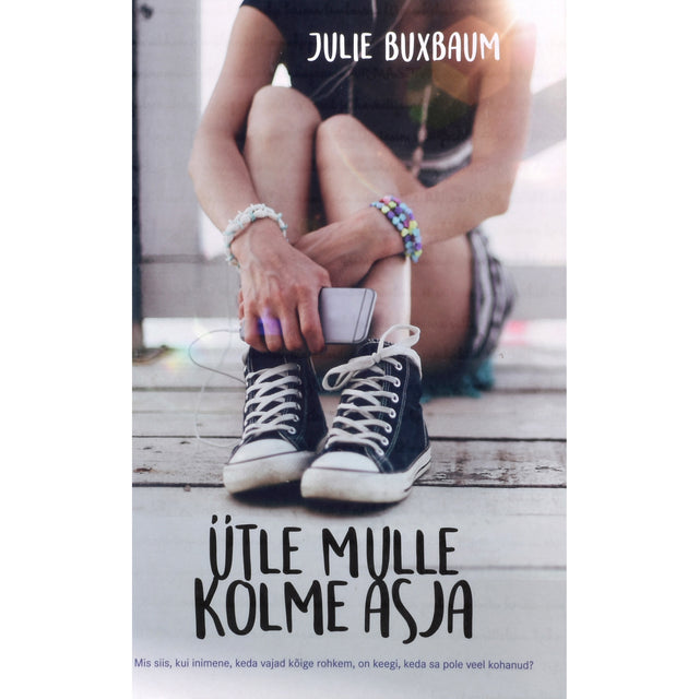 Julie Buxbaum. Ütle mulle kolme asja