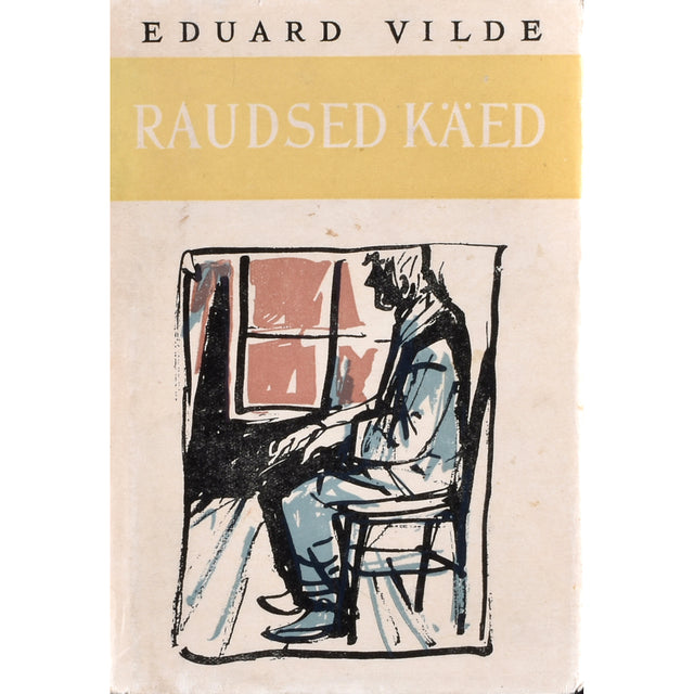 Eduard Vilde. Raudsed käed