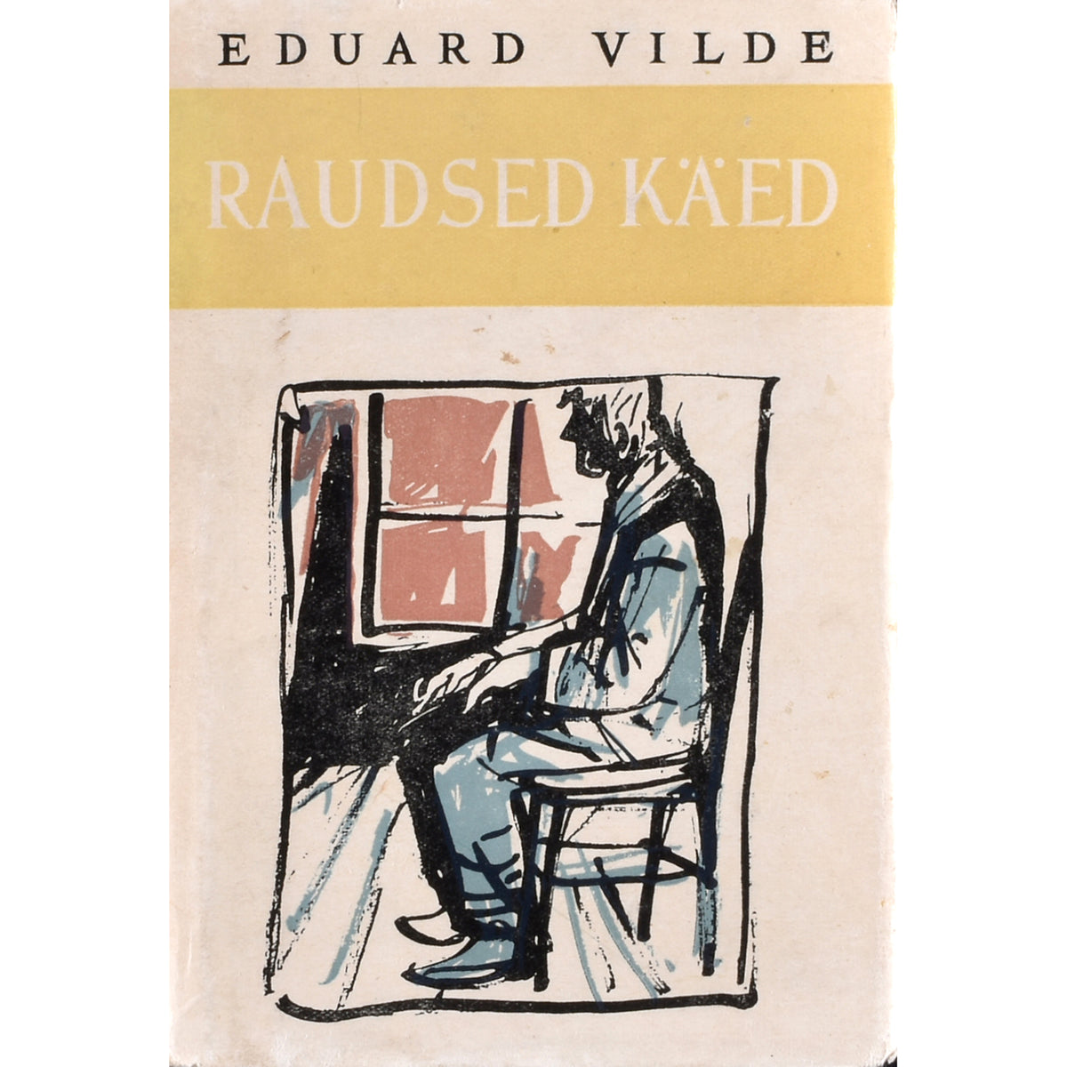 Eduard Vilde. Raudsed käed