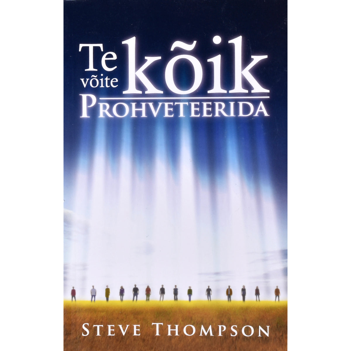 Steve Thompson. Te võite kõik prohveteerida!