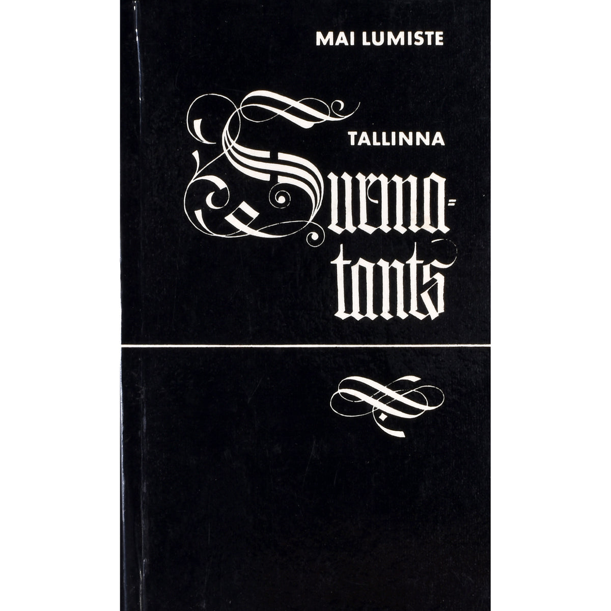 Mai Lumiste. Tallinna Surmatants