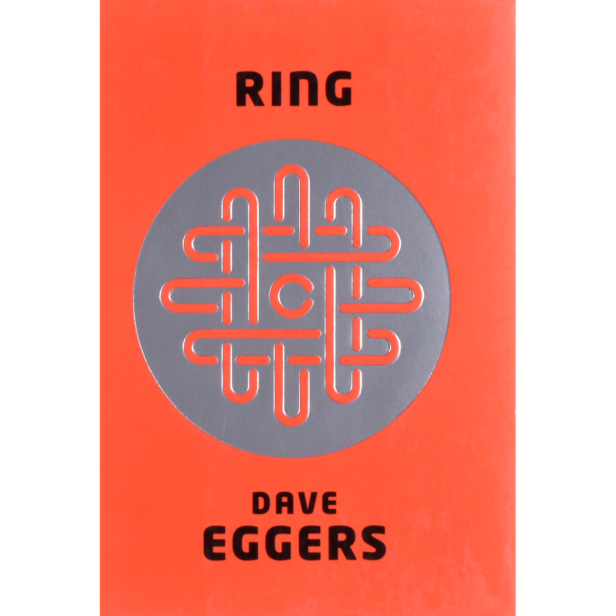 Dave Eggers. Ring