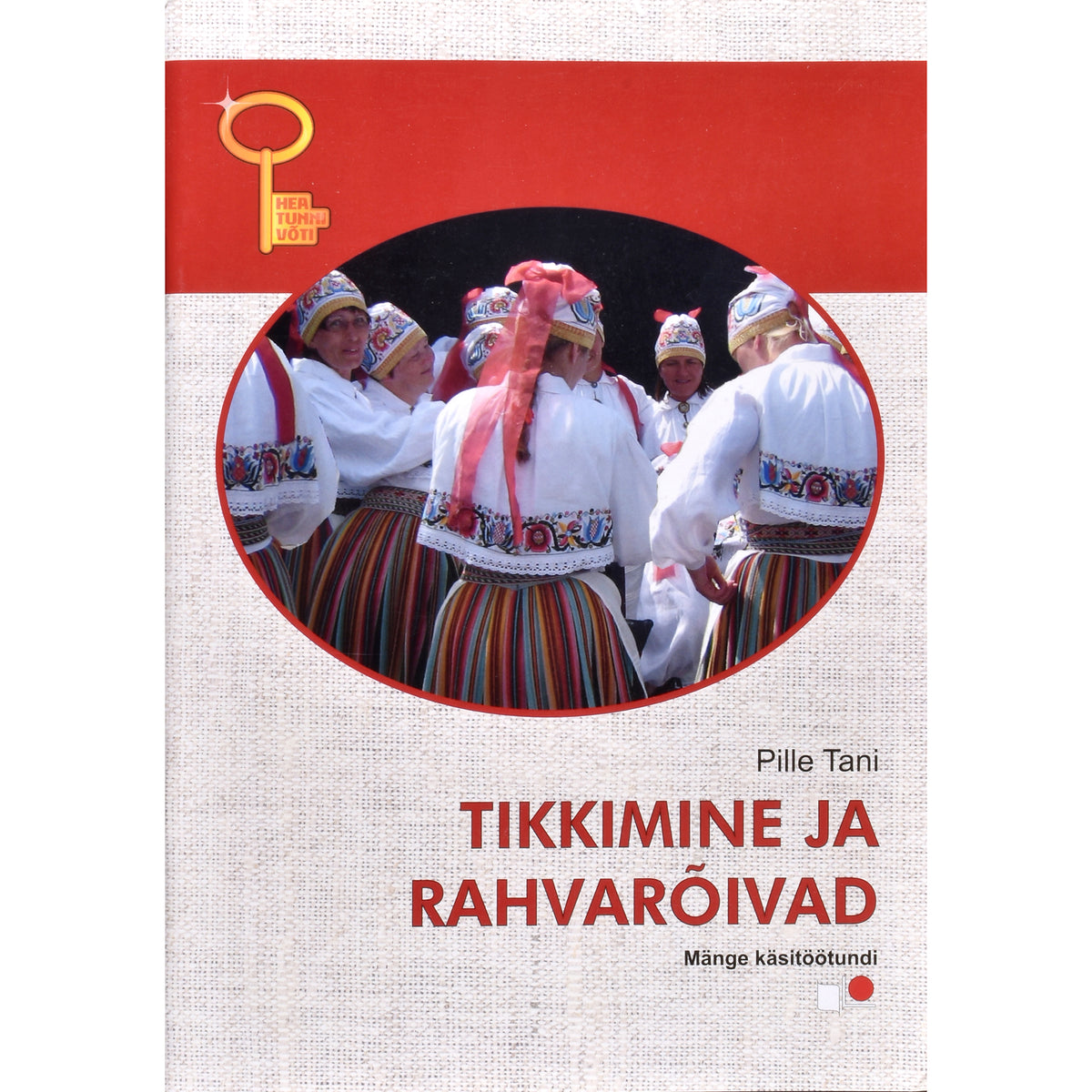Pille Tani. Tikkimine ja rahvarõivad