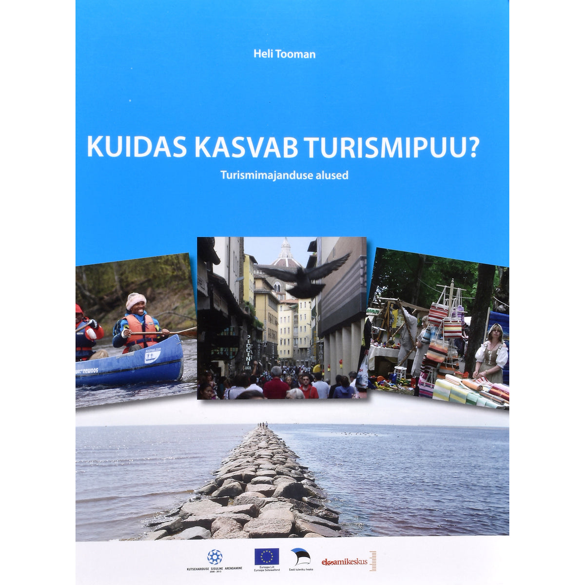 Heli Tooman. Kuidas kasvab turismipuu?