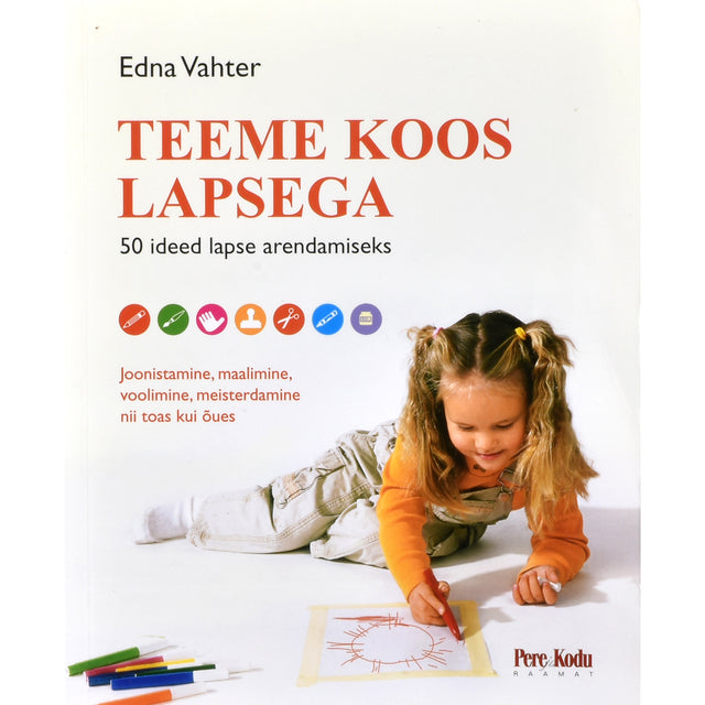 Edna Vahter. Teeme koos lapsega