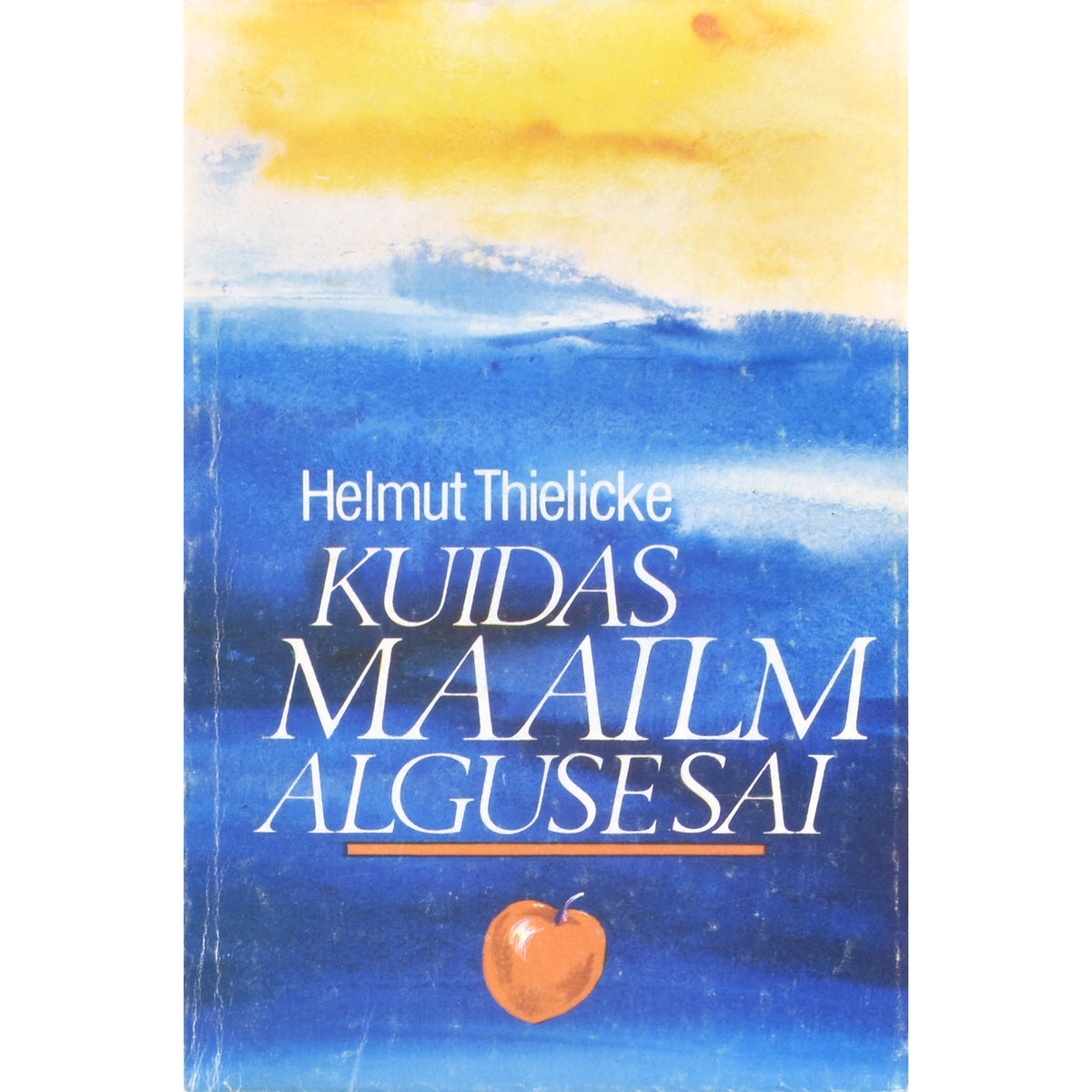 Helmut Thielicke. Kuidas maailm alguse sai