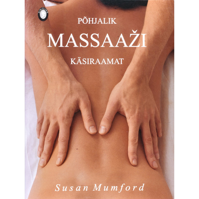 Susan Mumford. Põhjalik massaaži käsiraamat