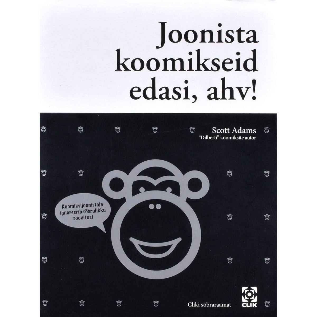 Scott Adams. Joonista koomikseid edasi, ahv!