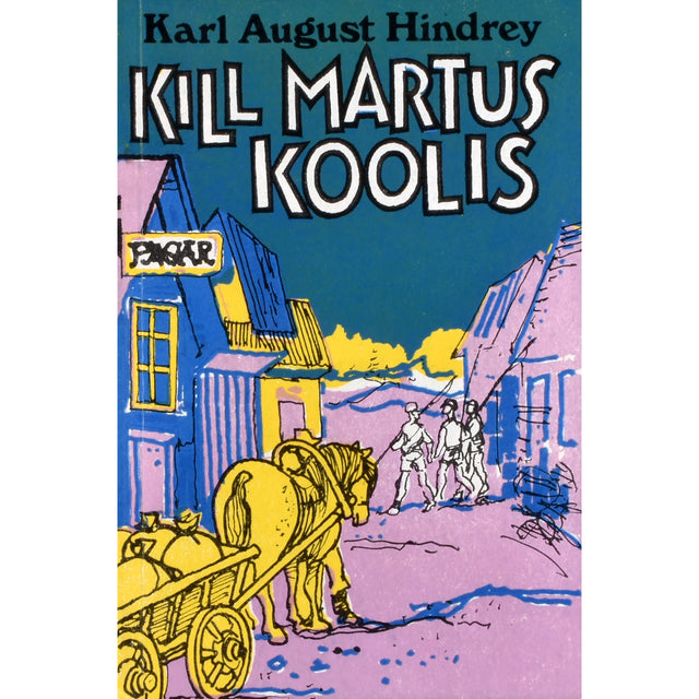 Karl August Hindrey. Kill Martus koolis