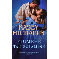 Kasey Michaels Elumehe taltsutamine 1. osa