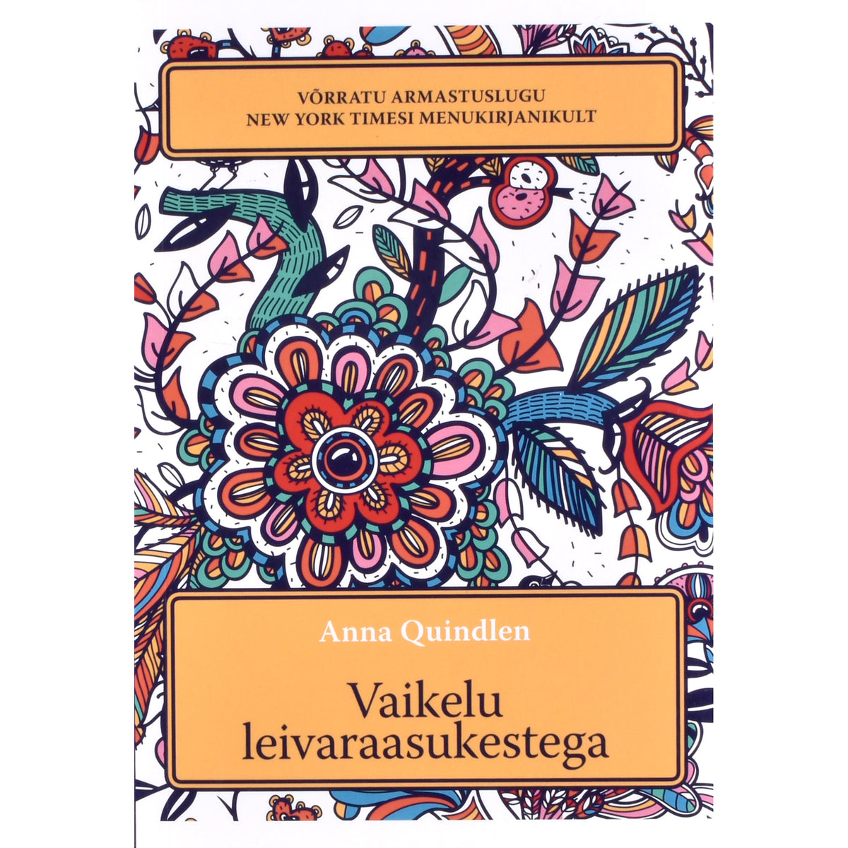 Anna Quindlen. Vaikelu leivaraasukestega
