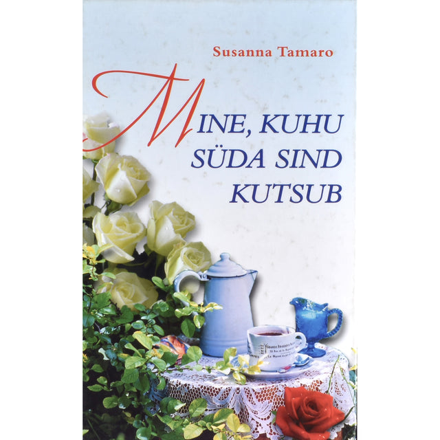 Susanna Tamaro. Mine, kuhu süda sind kutsub