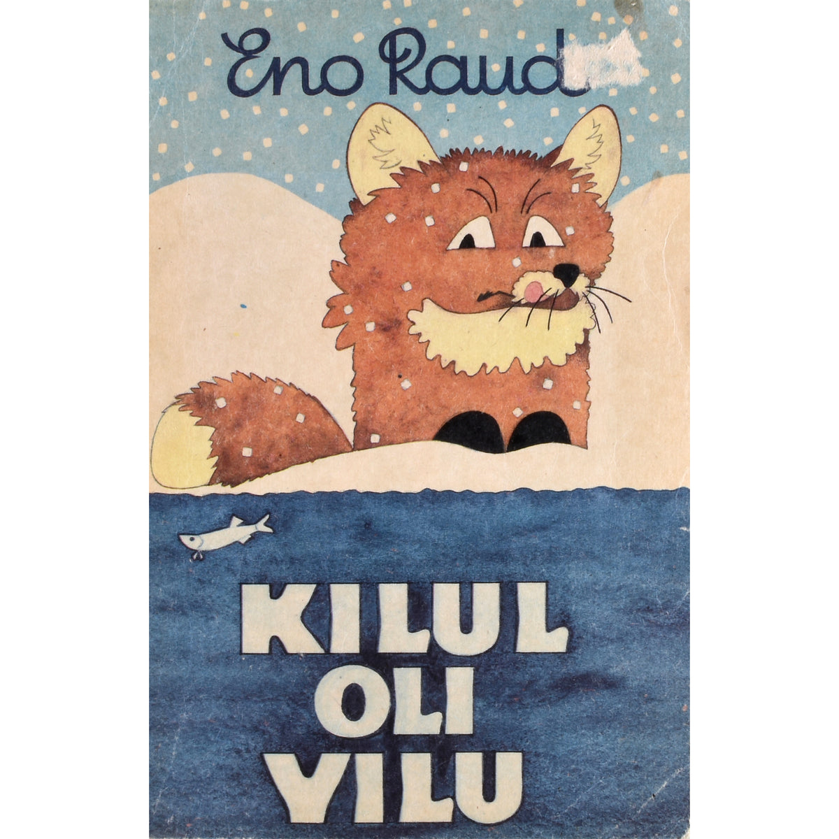 Eno Raud. Kilul oli vilu