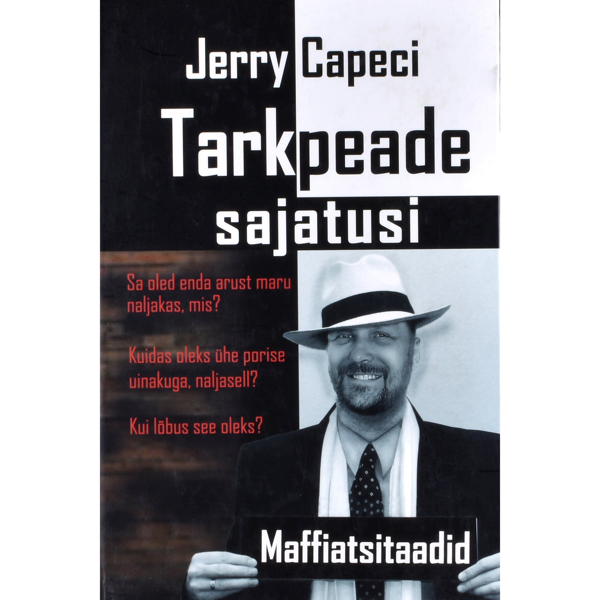 Jerry Capeci. Tarkpeade sajatusi. Maffiatsitaadid