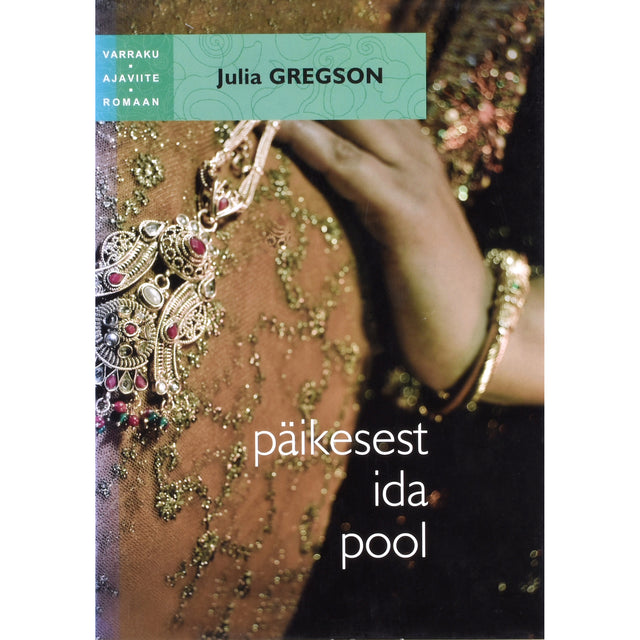 Julia Gregson. Päikesest ida pool