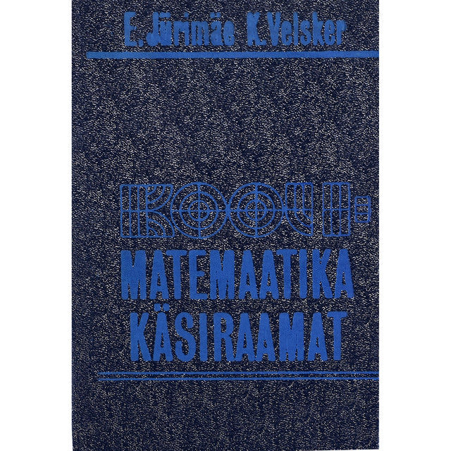 Endel Jürimäe, Kalle Velsker. Koolimatemaatika käsiraamat