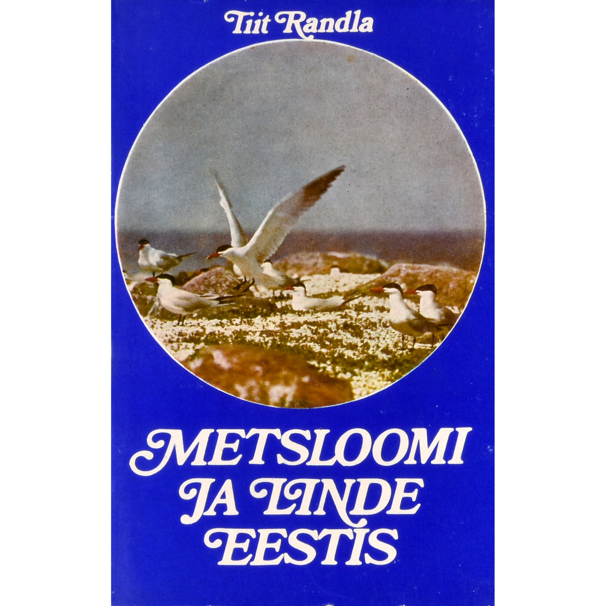 Tiit Randla. Metsloomi ja linde Eestis