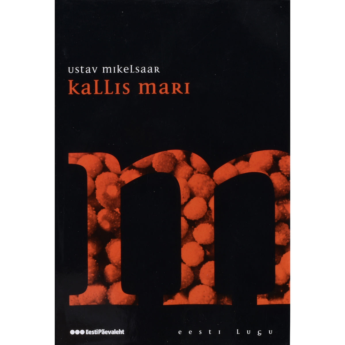 Ustav Mikelsaar. Kallis Mari. Kannata. Sind ei iial