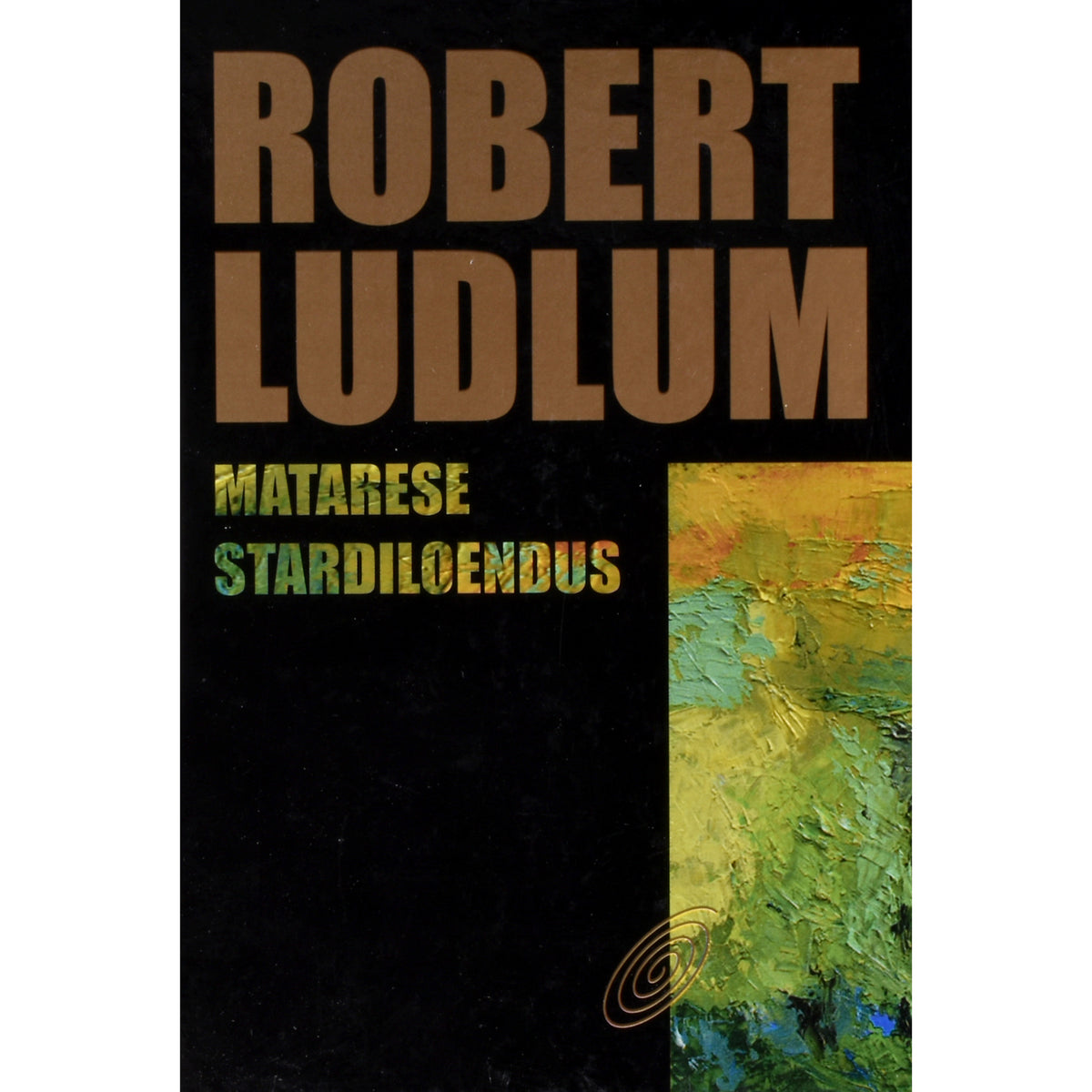Robert Ludlum. Matarese stardiloendus