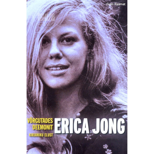 Erica Jong - Võrgutades deemonit. Kirjaniku elust