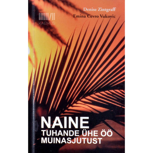 Denise Zintgraff, Emina Cevro Vukovic - Naine tuhande ühe öö muinasjutust. Minu elu haaremis