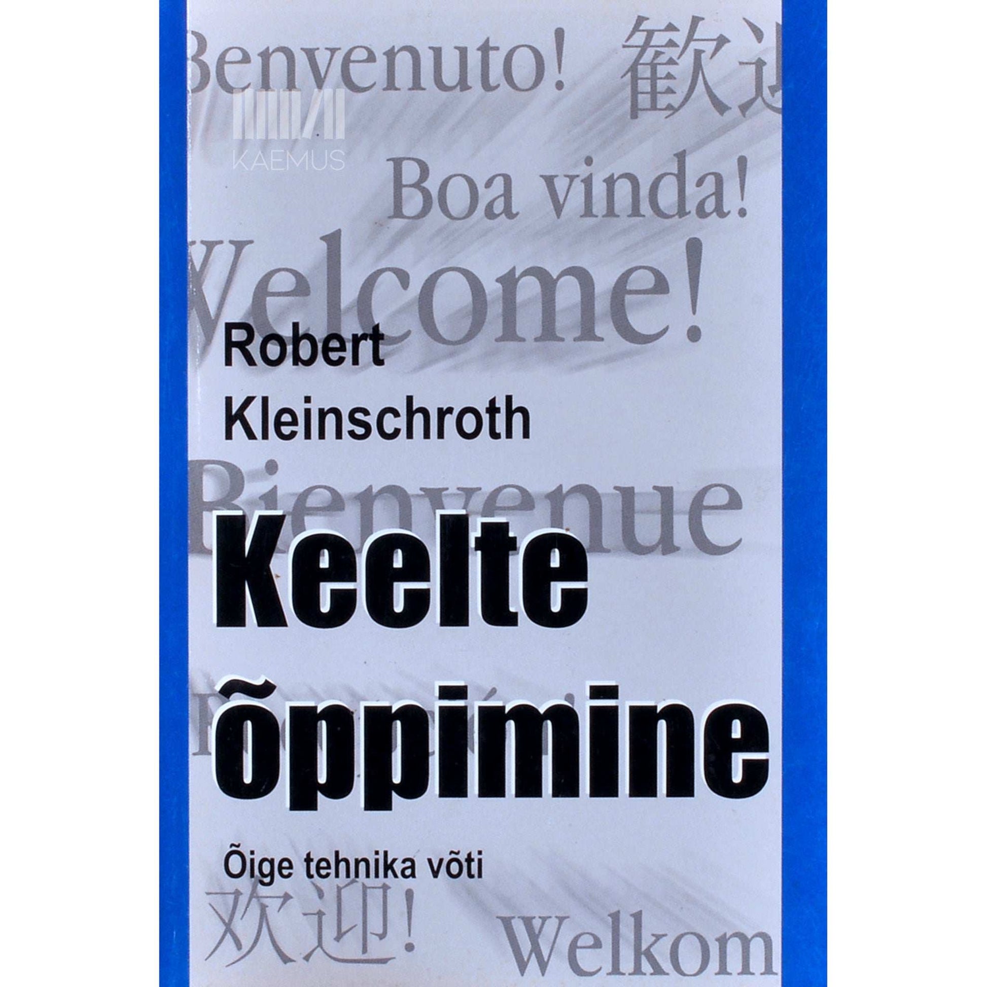 Robert Kleinschroth - Keelte õppimine. Õige tehnika võti