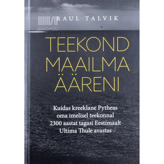 Raul Talvik - Teekond maailma ääreni