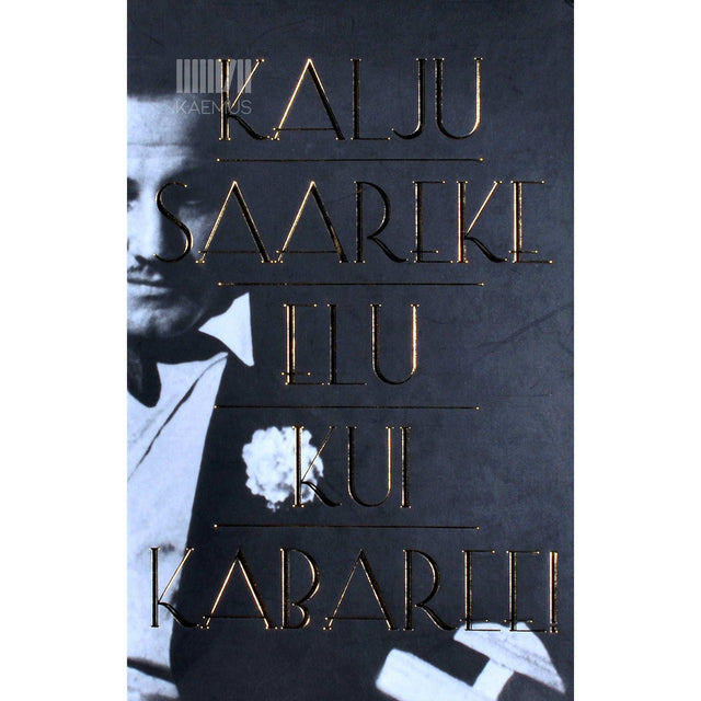 Kalju Saareke - Elu kui kabaree. Memuaarid