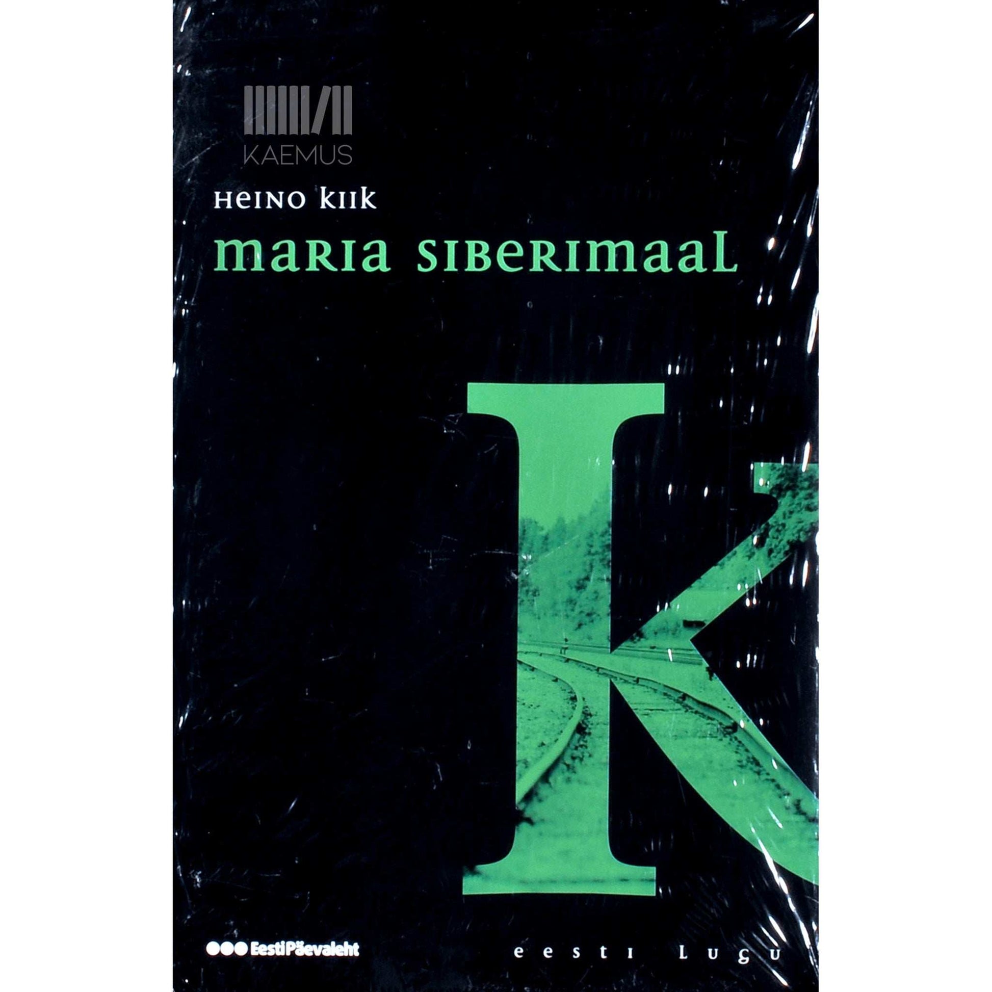 Heino Kiik - Maria Siberimaal. Elupadrik