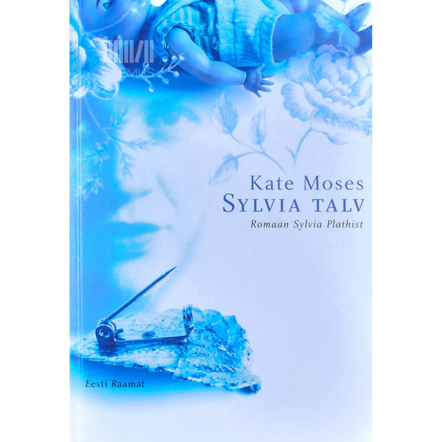 Kate Moses - Sylvia talv