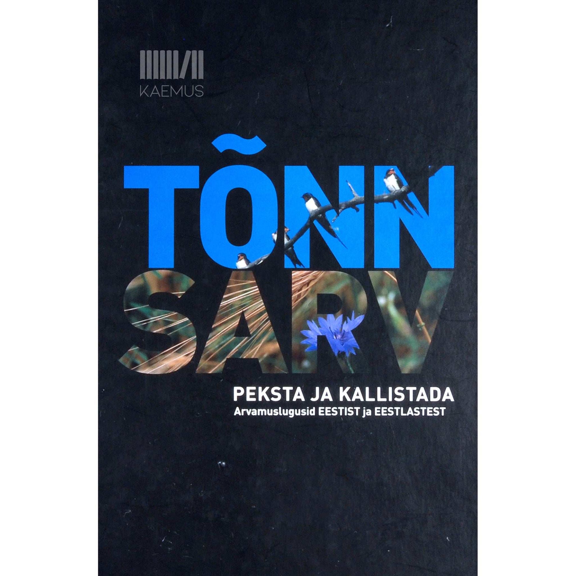Tõnn Sarv - Peksta ja kallistada. Arvamuslugusid Eestist ja eestlastest