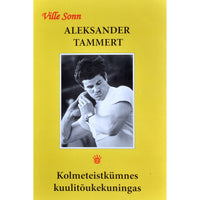 Ville Sonn Aleksander Tammert. Kolmeteistkümnes kuulitõukekuningas