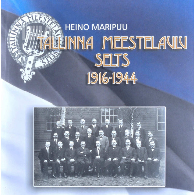 Heino Maripuu - Tallinna Meestelaulu Selts 1916-1944