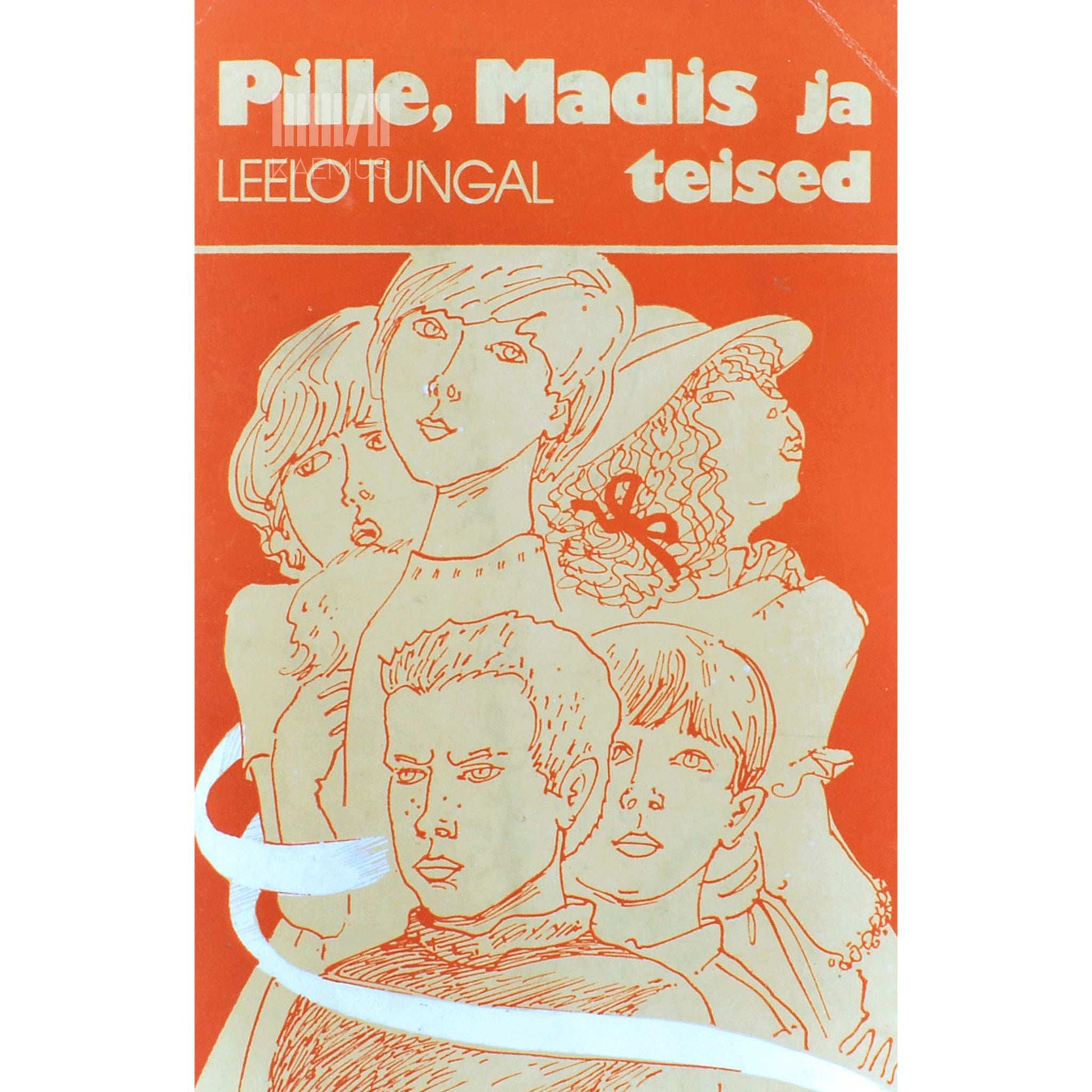 Leelo Tungal - Pille, Madis ja teised