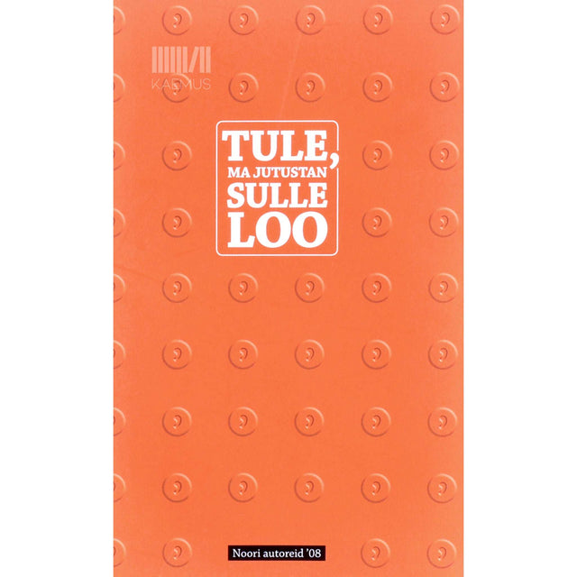 ... - Tule, ma jutustan sulle loo. Noori autoreid '08