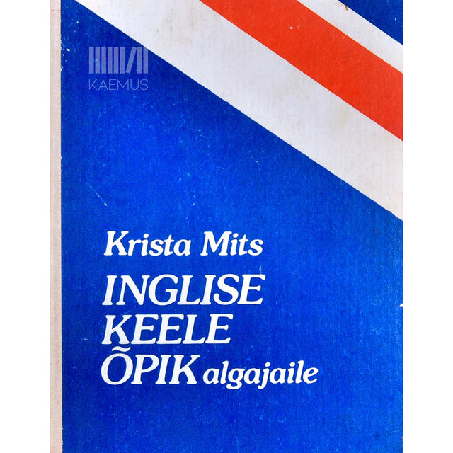 Krista Mits - Inglise keele õpik algajaile